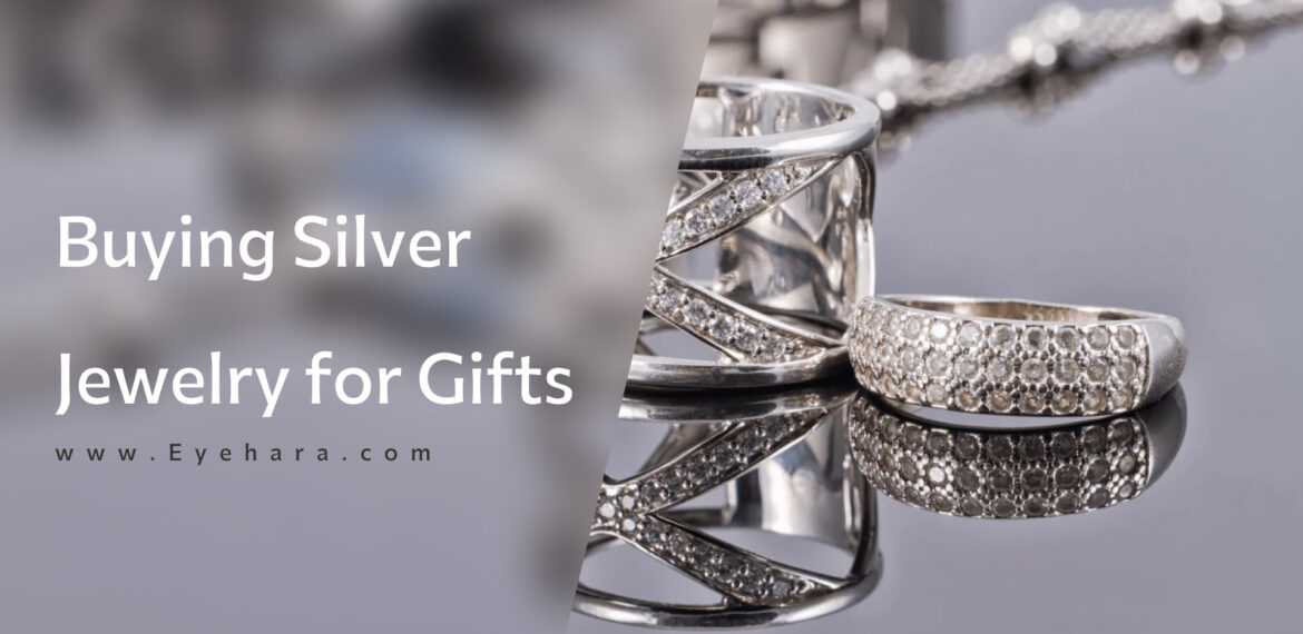 Buying Silver Jewelry for Gifts