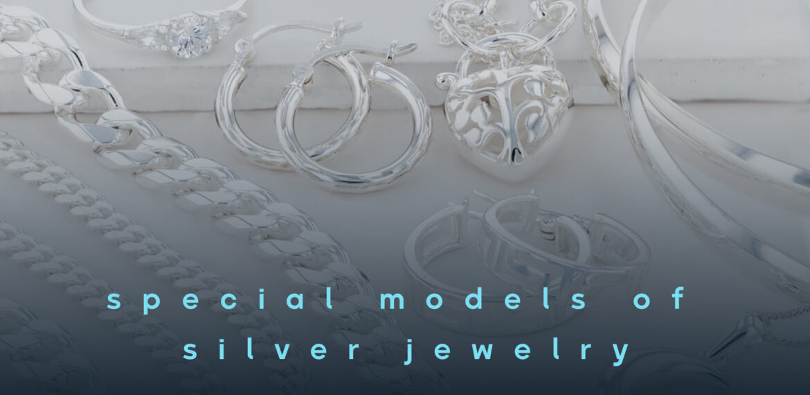 special models of silver jewelry